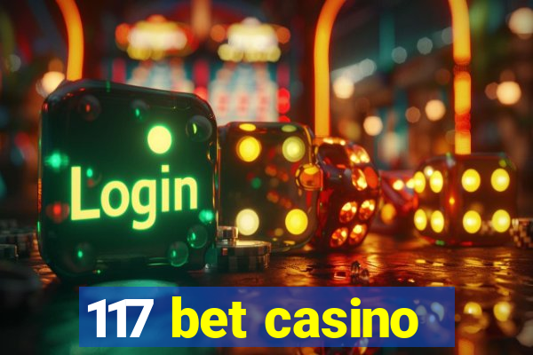 117 bet casino